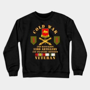 Cold War  Vet - 2nd Bn 33rd Artillery - 1st Inf Div SSI - V2 Crewneck Sweatshirt